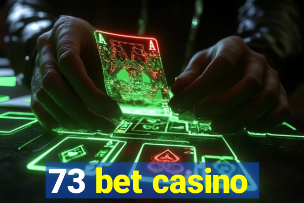 73 bet casino